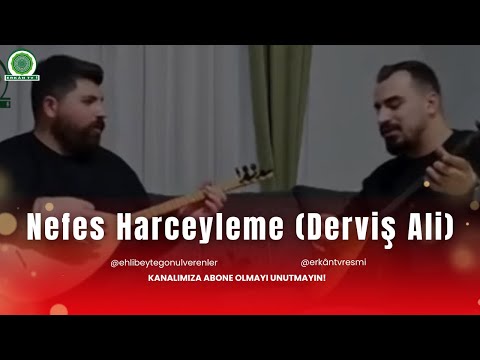Burak AKSU - Nefes Harceyleme | Derviş Ali’den Deyişler