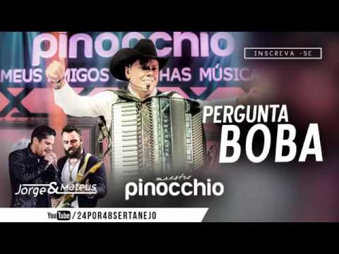 Maestro Pinocchio Feat - Jorge & Mateus - Pergunta Boba