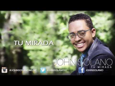 JOHN SOLANO tu mirada del album tu mirada