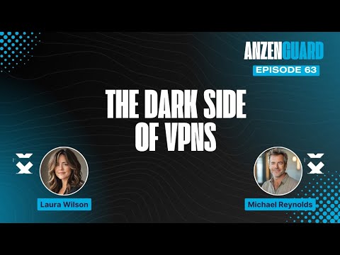 Are VPNs Really Safe? Understanding Potential Security Risks | AnzenGuard Podcast [EP 063]