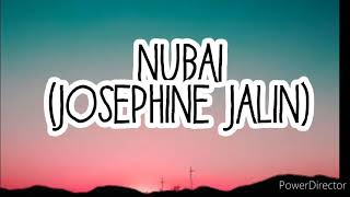 Download lagu NUBAI- JOSEPHINE JALIN (lirik) mp3 Download lagu NUBAI- JOSEPHINE JALIN (lirik) mp3
