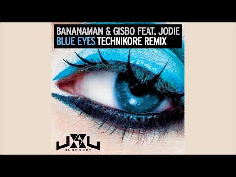 Bananaman & Gisbo feat. Jodie – Blue Eyes (Technikore Remix)
