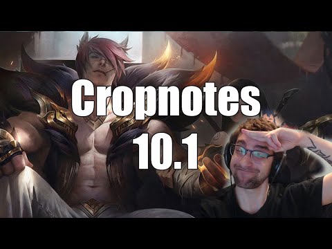 Cropnotes 10.1 League of Legends Patch Rundown/Discussion