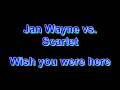 Jan Wayne Vs Scarlet Wish You Were Here