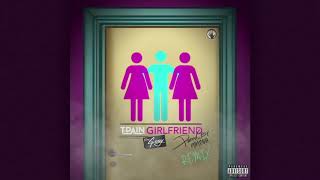 T-Pain Feat. G-Eazy - Girlfriend (Prod.by NINE1DA) !REMIX!