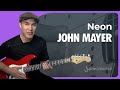 Neon Guitar Lesson John Mayer