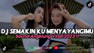 Download lagu DJ SEMAKIN KU MENYAYANGIMU | DJ MELEPASMU - REMIX ANGKLUNG SLOW BASS [BOOTLEG] FREE FLM mp3