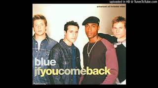 Blue - If you come back (audio hd)