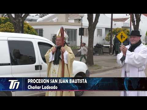 PROCESIÓN SAN JUAN BAUTISTA - Chañar Ladeado