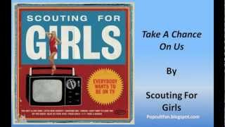 Scouting For Girls - Take A Chance On Us (Lyrics)