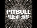 Pitbull%20-%20Noche%20No%20Termina