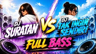 Download lagu BATTLE : DJ SURATAN VS TAK INGIN SENDIRI - REMIX LAGU NOSTALGIA PALING BAPER 2026' mp3