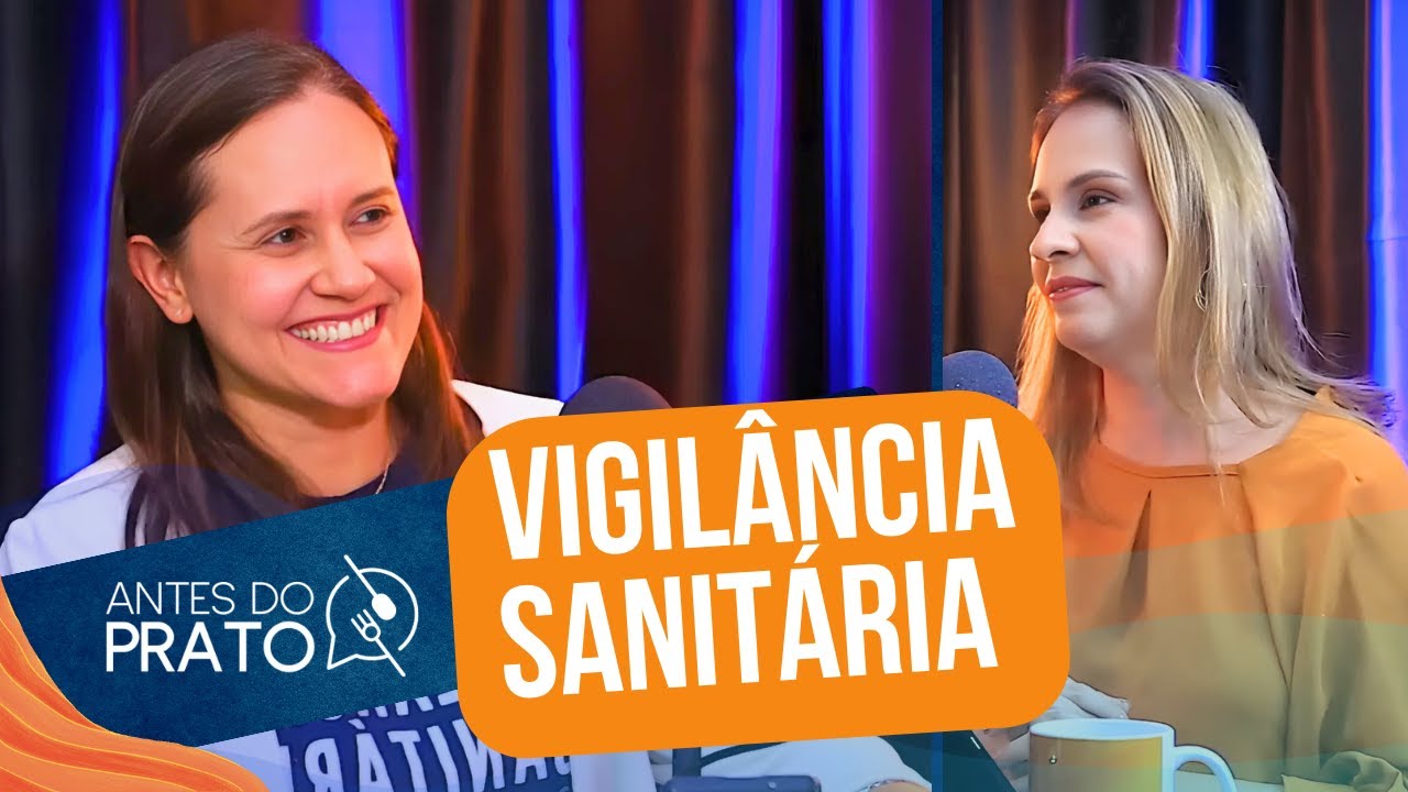 Como FUNCIONA a VIGILÂNCIA SANITÁRIA na sua cidade | ANTES DO PRATO