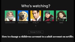 How to change a childrens account to a adult account on netflix easy way
