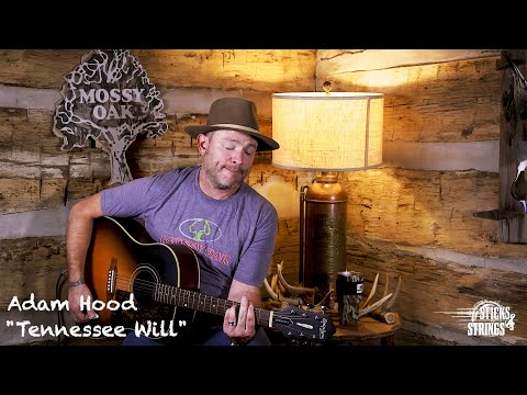 Tennessee Will | Adam Hood | Mossy Oak Presents: Sticks & Strings
