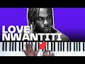 Learn LOVE NWANTITI By CKay Piano Tutorial Afro R B Soul