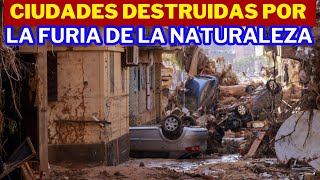 10 Ciudades Destruidas por la Furia de la Naturaleza