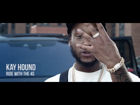Kay Hound - Ride With The 4s (Music Video)