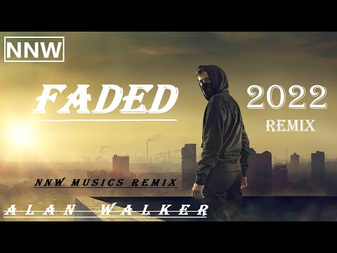 Alan Walker-FADED (NNW MUSICS REMIX)ILLENIUM STYLE//2022 REMIX