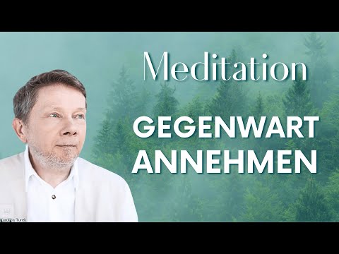 Die Gegenwart annehmen (Meditation) - Eckhart Tolle Deutsch