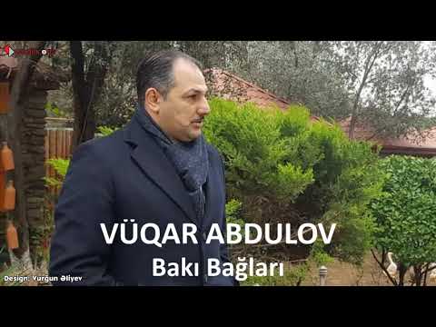 Vüqar Əbdülov — Bakı Bağları