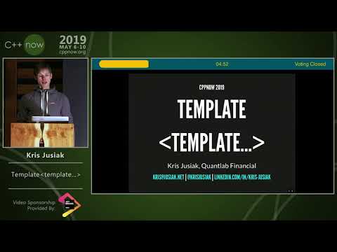 template＜template...＞- Kris Jusiak - C++Now 2019