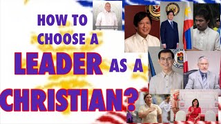 HOW TO CHOOSE A NATIONAL LEADER AS A CHRISTIAN?