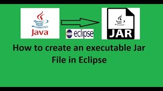 How to create an Executable Jar File in Eclipse IDE