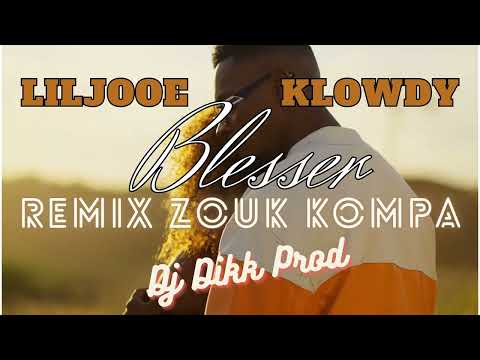 LILJOOE Feat KLOWDY - Blesser (Vrs Zouk Kompa - Dj Dikk Prod) 2023
