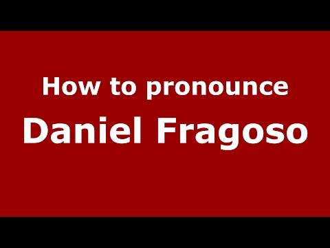 How to pronounce Daniel Fragoso (Spain/Spanish) - PronounceNames.com