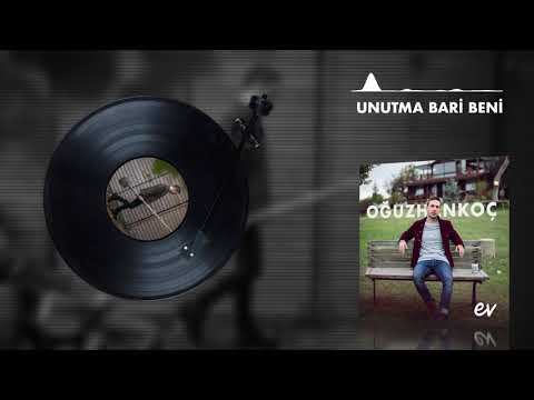 Unutma Bari Beni - Oğuzhan Koç