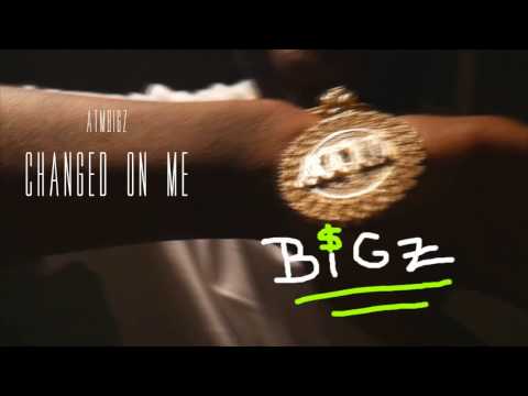 (Watch In HD) ATMBIGZ - ''CHANGED ON ME'' [SHOT BY ICACDFILMS]