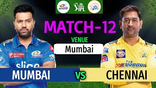 IPL 2023 Match-12 | Chennai vs Mumbai Match Playing 11 | CSK vs MI Match Line-up 2023 IPL