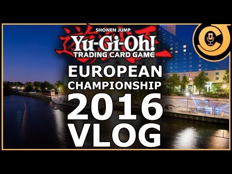 Yu-Gi-Oh! WCQ: European Championship 2016 VLOG!