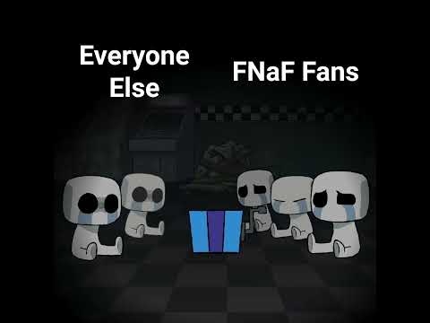 FNAF Fans Vs. Everyone Else Reaction Animation