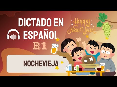 Dictado en español B1 — Aprende el vocabulario de Nochevieja | Listening practice intermedio