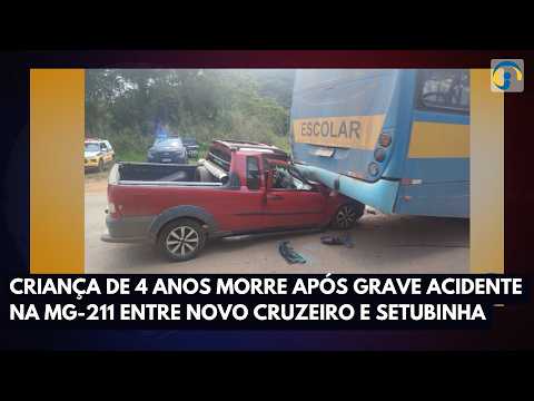 Criança de 4 anos morre após grave acidente na MG-211 entre Novo Cruzeiro e Setubinha