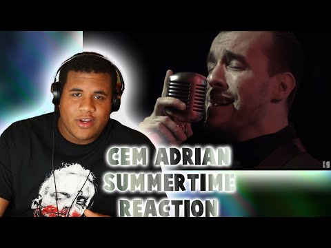 Cem Adrian - Summertime  (REACTION) FIRST TIME HEARING