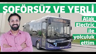 Karsan Atak Electric'i test ettim | Dünyanın ilk seri üretim otonom otobüsü