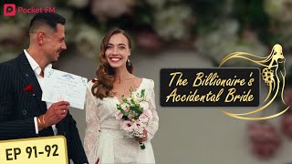 The Billionaires Accidental Bride I Ep 91-92  I re