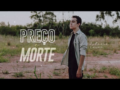 Preço E Morte - Estevão Cesar