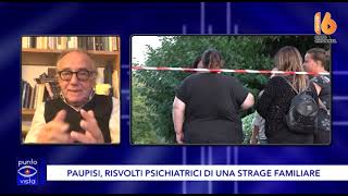 strage paupisi parla l esperto omicida psicotico cronico