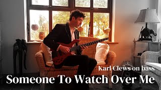 Someone To Watch Over Me by George Gershwin (solo bass arrangement) - Karl Clews on bass