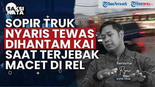 Kesaksian Mencekam Sopir Truk Kaligawe Nyaris Tewas Terjebak di Tengah Rel Sebelum Disambar Kereta