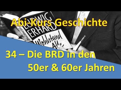 Abi-Kurs Geschichte - 34 Die BRD in den 50er & 60er Jahren