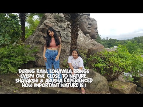 DURING RAIN,LONAVALA BECOMES NATURE'S HEAVEN.SHATAKSHI & ARUSHA EXPERIENCED HOW IMPORTANT NATURE IS!