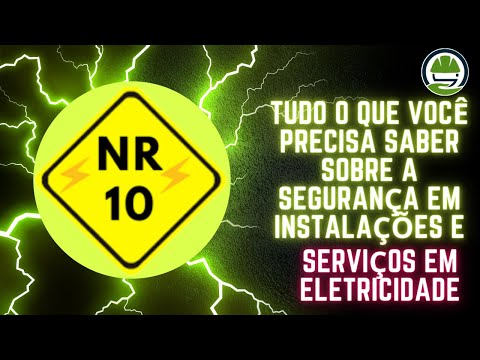 NR 10: TUDO O QUE VOCÊ PRECISA SABER SOBRE A SEGURANÇA EM INSTALAÇÕES E SERVIÇOS EM ELETRICIDADE