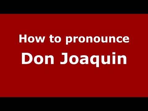 How to pronounce Don Joaquin (Colombian Spanish/Colombia) - PronounceNames.com