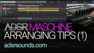 NI Maschine tutorial - Arranging Tips (Part 1)
