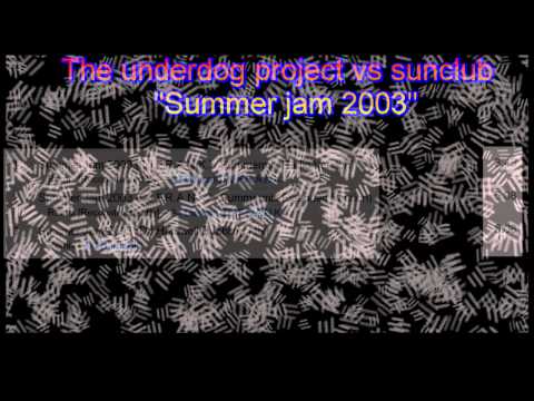 Underdog-Project-vs-Sunclub-Summer-Jam-2003.